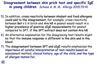 5) In addition, cross-reactivity between inhalant and food allergens
could add to the disagreement, for example, cross-rea...