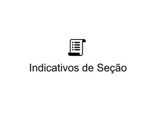 Indicativos de Seção
 