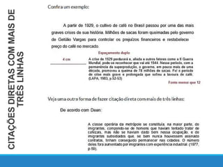 CITAÇÕES
DIRETAS
COM
MAIS
DE
TRÊS
LINHAS
 