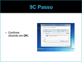  Confirme
clicando em OK:
 