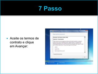  Aceite os termos de
contrato e clique
em Avançar:
 