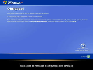 O processo de instalação e configuração está concluído
 