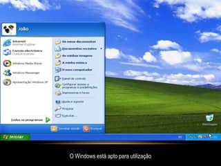 O Windows está apto para utilização
 