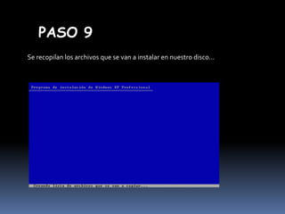 PASO 9
Se recopilan los archivos que se van a instalar en nuestro disco…

 