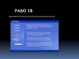 PASO 18
Aguardaremos a que se instalen los componentes de red.

 