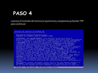 PASO 4
Leemos el Contrato de licencia (si queremos) y aceptamos pulsando “F8”
para continuar

 