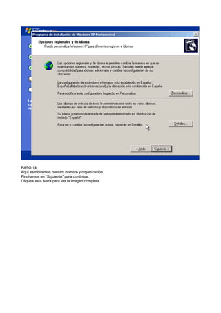 PASO 14
Aquí escribiremos nuestro nombre y organización.
Pinchamos en “Siguiente” para continuar.
Cliquea esta barra para ver la imagen completa.
 