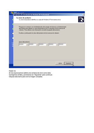 PASO 16
Si nos equivocamos saldrá una ventana de error como ésta.
Corregimos el fallo y pinchamos en “Siguiente” para continuar.
Cliquea esta barra para ver la imagen completa.
 