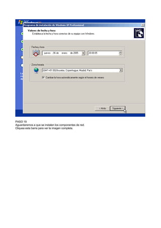 PASO 19
Aguardaremos a que se instalen los componentes de red.
Cliquea esta barra para ver la imagen completa.
 