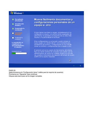 PASO 20
Seleccionaremos la “Configuración típica” (válida para la mayoría de usuarios).
Pinchamos en “Siguiente” para continuar.
Cliquea esta barra para ver la imagen completa.
 