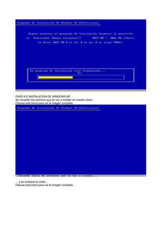 PASO 9 E INSTALACION DE WINDOWS XP
Se recopilan los archivos que se van a instalar en nuestro disco…
Cliquea esta barra para ver la imagen completa.
… y se empieza la copia…
Cliquea esta barra para ver la imagen completa.
 