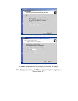 A partir de este punto la instalación seguirá con la copia de archivos.

Ahora el equipo se reiniciará, y no debemos de pulsar ninguna tecla, para que no
                              arranque desde el CD.
 
