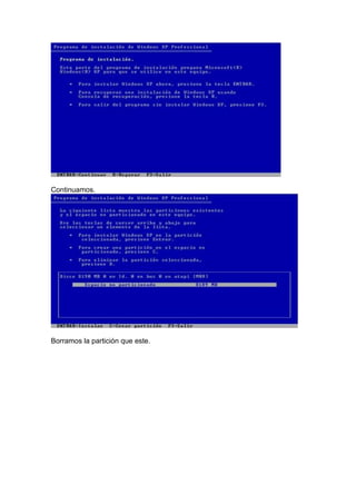 Continuamos.




Borramos la partición que este.
 