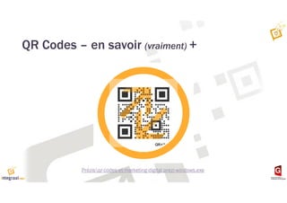 QR Codes – en savoir (vraiment) +
Prézisqr-codes-et-marketing-digital prezi-windows.exe
 