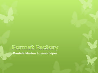 Daniela Marien Lozano López

 