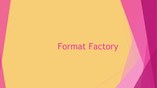 Format Factory

 