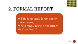 6/4/2021
This is usually long- ten or
more pages,
Has many parts or chapters
Often bound
 