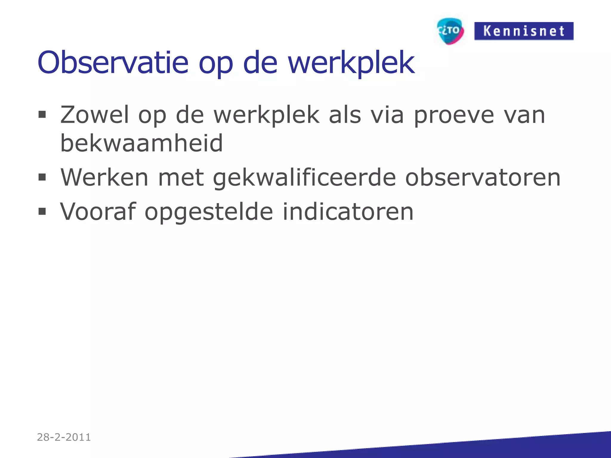 360 graden feedback (I)Tools: Toetsplaza (QuestionMarkPerception)Meer weten?Klik hier en Toetsplaza