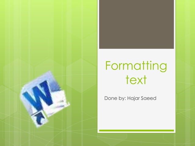 Formating text | PPTX | Technology & Computing