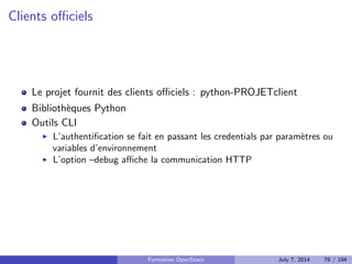 Architecture 
Formation OpenStack July 7, 2014 67 / 194 
 