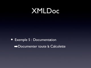 XMLDoc Exemple 5 : Documentation Documenter toute la Calculette 
