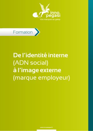 De l’identité interne (ADN social) à l’image externe (marque employeur) Formation Inno Pegasi