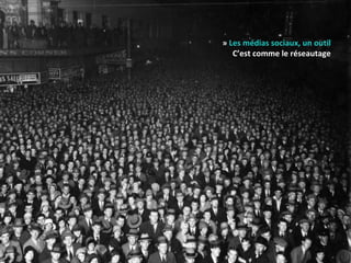 » »   Les médias sociaux, un outil C’est comme le réseautage 