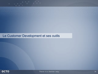 51	

Le Customer Development et ses outils
 