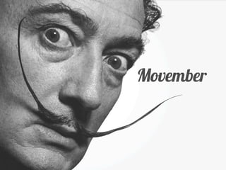 Movember
 