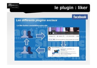 le plugin : liker
 