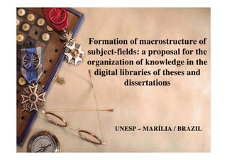 Formation of macrostructure of subject-fields: a proposal for the organization of knowledge in the digital libraries of theses and dissertations