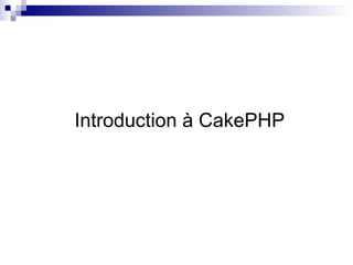 Introduction à CakePHP 
