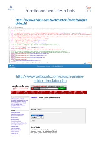 Fonctionnement	de	l’indexation
Référencement	naturel
retis
www.retis.be
RÉFÉRENCEMENT NATUREL - (C) D. JACOB (2017)
• Un	site	ne	peut	pas	"être	bien	référencé"	dans	
l'absolu.	
Ø Le	référencement	doit	toujours	être	jugé	par	rapport	à	une	
combinaison	de	mots	clés.	
Ø On	parle	souvent	d'ailleurs	de	"positionnement":	
§ être	repris	dans	la	1e	page	de	résultat	de	recherche	par	rapport	à	tels	
mots-clés,	et	si	possible	dans	les	tous	premiers	résultats.	
retis
www.retis.be
RÉFÉRENCEMENT NATUREL - (C) D. JACOB (2017)
 