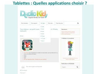 Tablettes : Quelles applications choisir ?
http://www.declickids.fr/
 