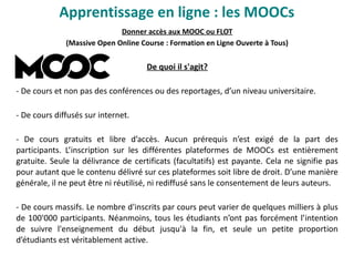 Apprentissage en ligne : les MOOCs
Donner accès aux MOOC ou FLOT
(Massive Open Online Course : Formation en Ligne Ouverte ...