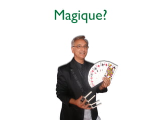 Magique? 
 