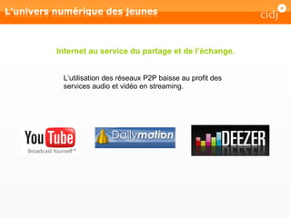 L’utilisation des réseaux P2P baisse au profit des services audio et vidéo en streaming. Internet au service du partage et de l’échange. 