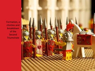 The Legacy of Sulla
Formation, a
ctivities and
breakdown
of the
Second
Triumvirate
 