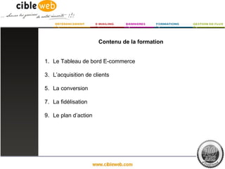 Contenu de la formation


1. Le Tableau de bord E-commerce

3. L’acquisition de clients

5. La conversion

7. La fidélisation

9. Le plan d’action
 
