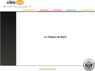 Le Tableau de Bord
 
