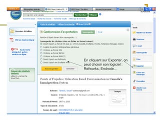 En cliquant sur Exporter, on
peut choisir son logiciel :
Refworks, Endnote…
 