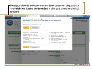 Il est possible de sélectionner les deux bases en cliquant sur
« choisir les bases de données » afin que la recherche soit
fédérée
 