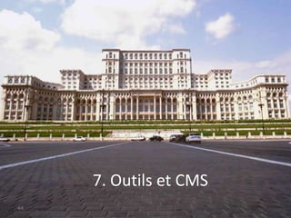 7. Outils et CMS
44
 