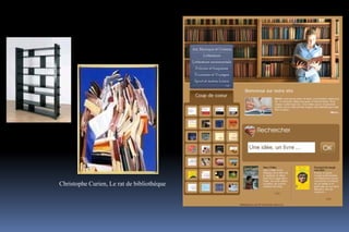 Christophe Curien, Le rat de bibliothèque
 