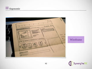 Ergonomie




                 Wireframe




            42
 