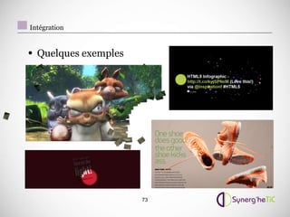 Intégration


• Quelques exemples




                      73
 