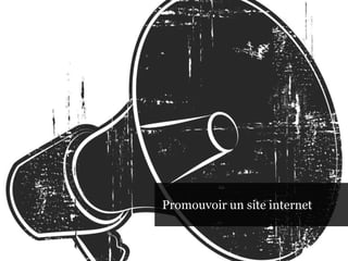 Promouvoir un site internet

 79
 