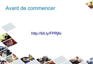 Avant de commencer



         http://bit.ly/FPRjfo
 