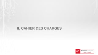 II. CAHIER DES CHARGES
 