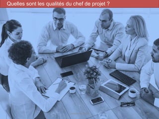 Quelles sont les qualités du chef de projet ?
Conduite de projet 46
 